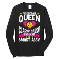Pickleball Queen Classy Sassy And A Bit Smart Assy Long Sleeve Shirt