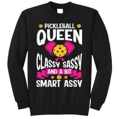 Pickleball Queen Classy Sassy And A Bit Smart Assy Sweatshirt
