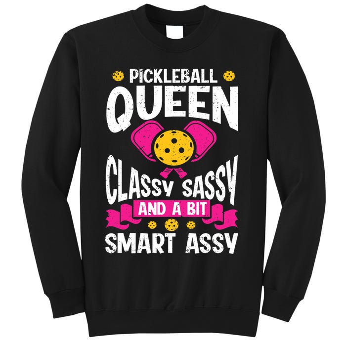 Pickleball Queen Classy Sassy And A Bit Smart Assy Sweatshirt
