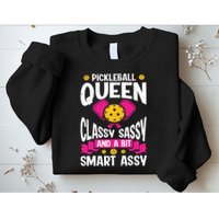 Pickleball Queen Classy Sassy And A Bit Smart Assy Sweatshirt