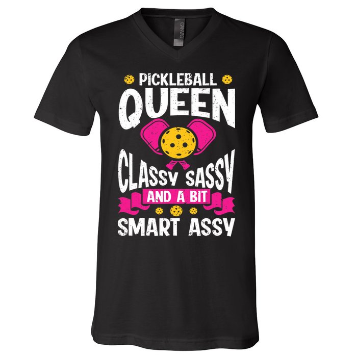 Pickleball Queen Classy Sassy And A Bit Smart Assy V-Neck T-Shirt