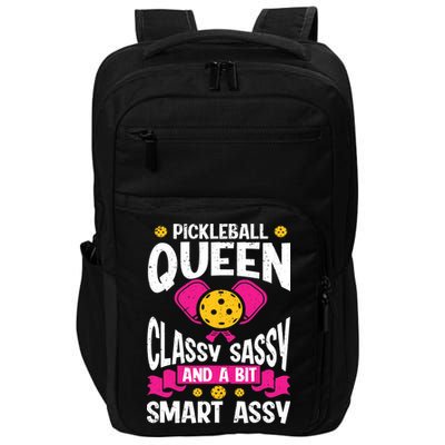 Pickleball Queen Classy Sassy And A Bit Smart Assy Impact Tech Backpack