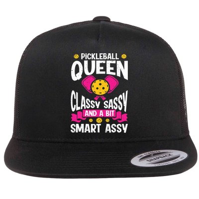 Pickleball Queen Classy Sassy And A Bit Smart Assy Flat Bill Trucker Hat