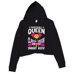 Pickleball Queen Classy Sassy And A Bit Smart Assy Crop Fleece Hoodie