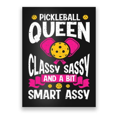 Pickleball Queen Classy Sassy And A Bit Smart Assy Poster