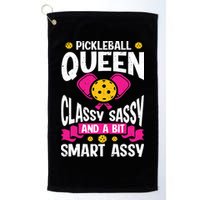 Pickleball Queen Classy Sassy And A Bit Smart Assy Golf Towel
