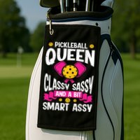 Pickleball Queen Classy Sassy And A Bit Smart Assy Golf Towel