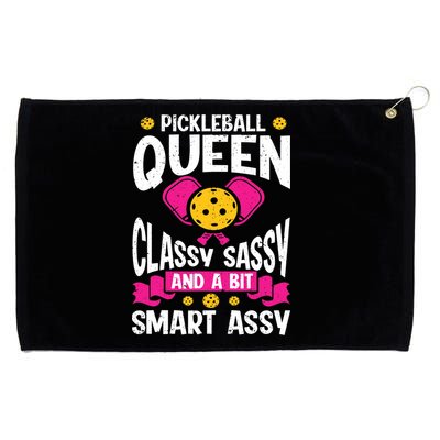Pickleball Queen Classy Sassy And A Bit Smart Assy Grommeted Golf Towel
