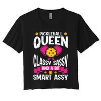 Pickleball Queen Classy Sassy And A Bit Smart Assy Women's Crop Top Tee