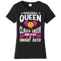 Pickleball Queen Classy Sassy And A Bit Smart Assy Women's T-Shirt