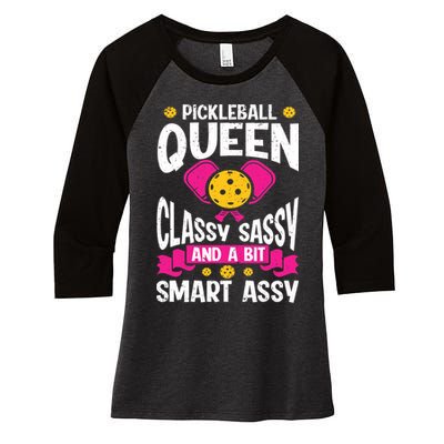 Pickleball Queen Classy Sassy And A Bit Smart Assy Women's Tri-Blend 3/4-Sleeve Raglan Shirt