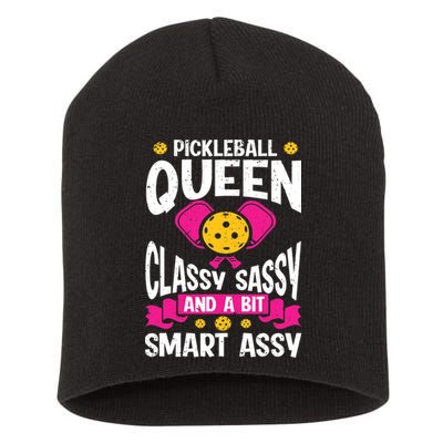 Pickleball Queen Classy Sassy And A Bit Smart Assy Short Acrylic Beanie