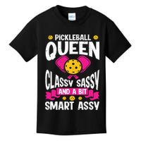 Pickleball Queen Classy Sassy And A Bit Smart Assy Kids T-Shirt