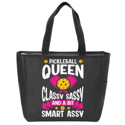 Pickleball Queen Classy Sassy And A Bit Smart Assy Zip Tote Bag