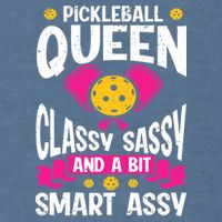 Pickleball Queen Classy Sassy And A Bit Smart Assy Garment-Dyed Sweatshirt