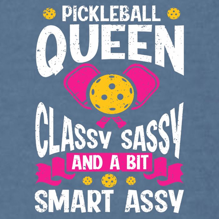 Pickleball Queen Classy Sassy And A Bit Smart Assy Garment-Dyed Sweatshirt