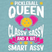 Pickleball Queen Classy Sassy And A Bit Smart Assy Sueded Cloud Jersey T-Shirt