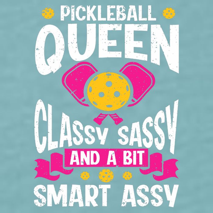 Pickleball Queen Classy Sassy And A Bit Smart Assy Sueded Cloud Jersey T-Shirt