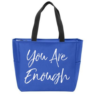 Positivity Quote For Christian Gift You Are Enough Zip Tote Bag