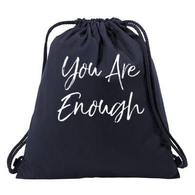 Positivity Quote For Christian Gift You Are Enough Drawstring Bag