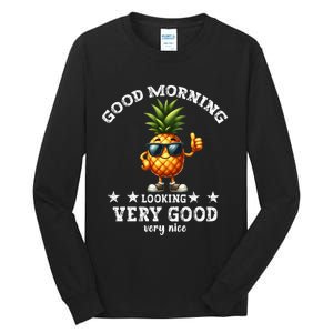 Pineapple Quote Good Morning Pineapple Cool Pineapple Tall Long Sleeve T-Shirt