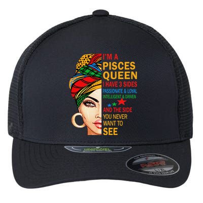 pisces queen I have 3 sides birthday gift zodiac pisces Flexfit Unipanel Trucker Cap