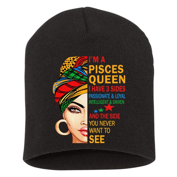 pisces queen I have 3 sides birthday gift zodiac pisces Short Acrylic Beanie