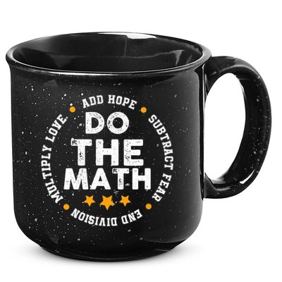 Positive Quote Inspiring Slogan Love Hope Fear Do The Math 15oz Campfire Ceramic Mug