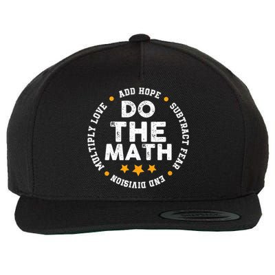Positive Quote Inspiring Slogan Love Hope Fear Do The Math Wool Snapback Cap