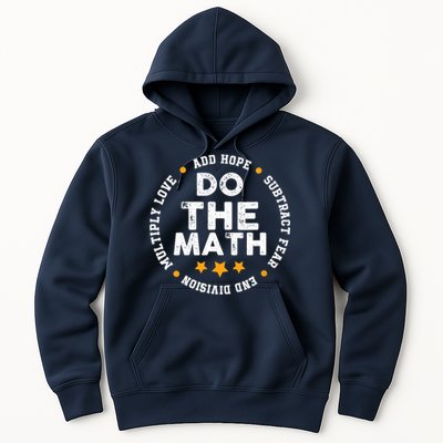 Positive Quote Inspiring Slogan Love Hope Fear Do The Math Hoodie