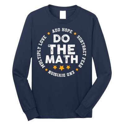 Positive Quote Inspiring Slogan Love Hope Fear Do The Math Long Sleeve Shirt