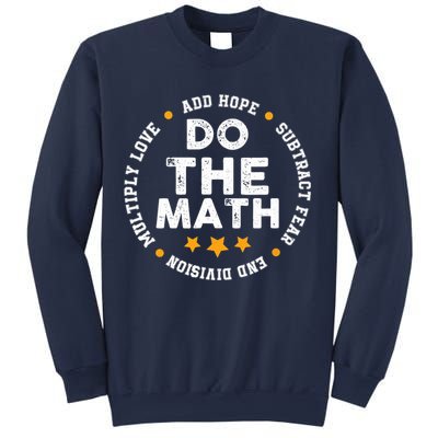 Positive Quote Inspiring Slogan Love Hope Fear Do The Math Sweatshirt