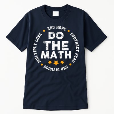 Positive Quote Inspiring Slogan Love Hope Fear Do The Math Tall T-Shirt