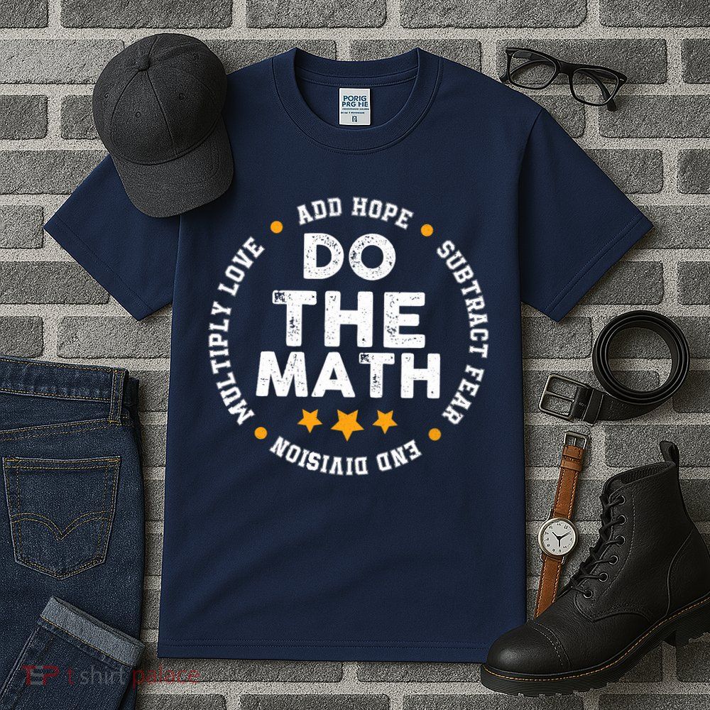 Positive Quote Inspiring Slogan Love Hope Fear Do The Math Tall T-Shirt