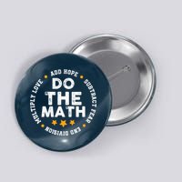 Positive Quote Inspiring Slogan Love Hope Fear Do The Math Button