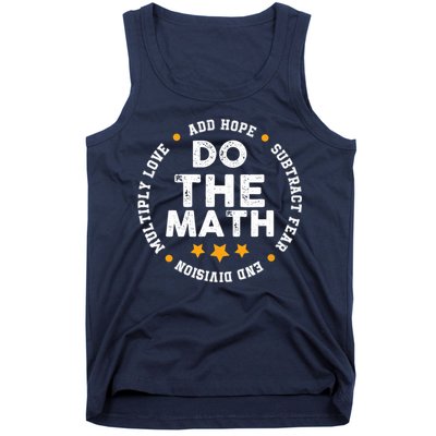Positive Quote Inspiring Slogan Love Hope Fear Do The Math Tank Top