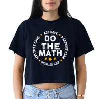 Positive Quote Inspiring Slogan Love Hope Fear Do The Math Women's Crop Top Tee