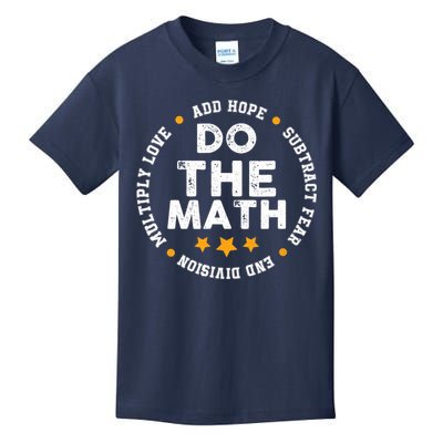 Positive Quote Inspiring Slogan Love Hope Fear Do The Math Kids T-Shirt