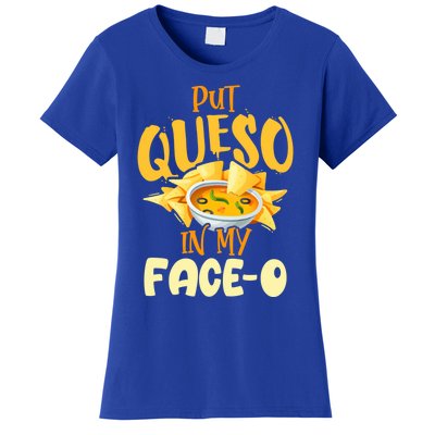 Put Queso In My Facemeaningful Gifto Meaningful Gift International Nacho Day 202 Women's T-Shirt