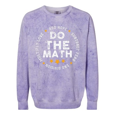 Positive Quote Inspiring Slogan Love Hope Fear Do The Math Colorblast Crewneck Sweatshirt