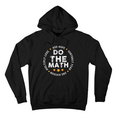 Positive Quote Inspiring Slogan Love Hope Fear Do The Math Hoodie