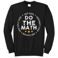 Positive Quote Inspiring Slogan Love Hope Fear Do The Math Sweatshirt