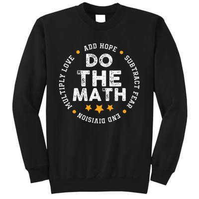 Positive Quote Inspiring Slogan Love Hope Fear Do The Math Sweatshirt