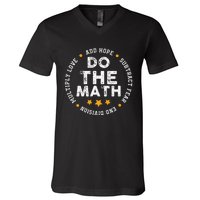 Positive Quote Inspiring Slogan Love Hope Fear Do The Math V-Neck T-Shirt