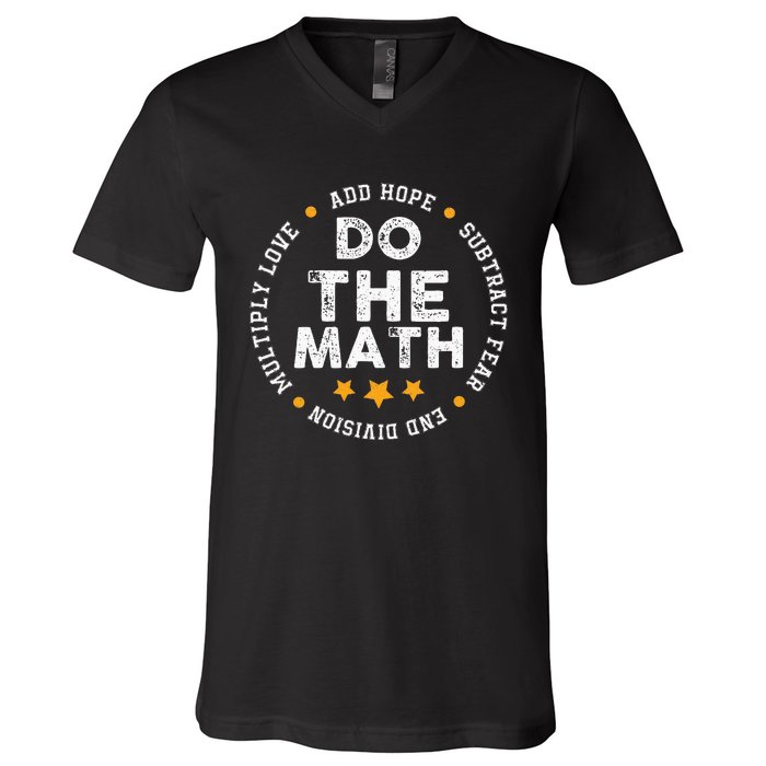 Positive Quote Inspiring Slogan Love Hope Fear Do The Math V-Neck T-Shirt