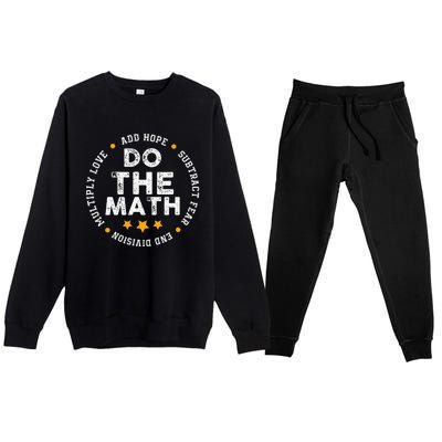 Positive Quote Inspiring Slogan Love Hope Fear Do The Math Premium Crewneck Sweatsuit Set