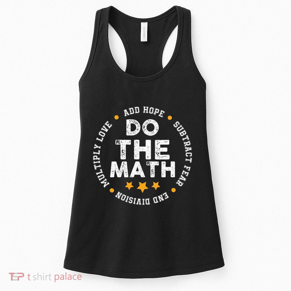 Positive Quote Inspiring Slogan Love Hope Fear Do The Math Womens Tank Top