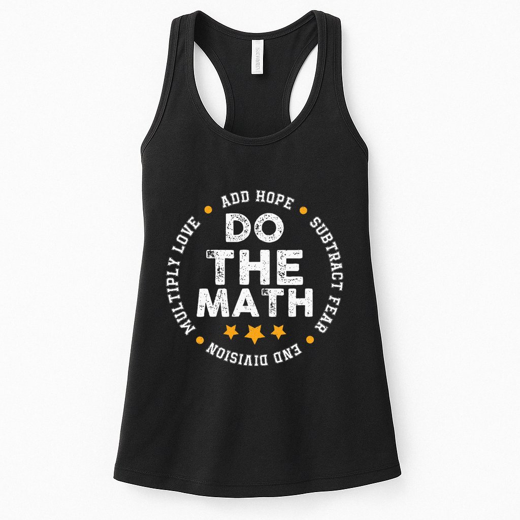 Positive Quote Inspiring Slogan Love Hope Fear Do The Math Womens Tank Top