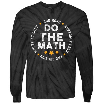 Positive Quote Inspiring Slogan Love Hope Fear Do The Math Tie-Dye Long Sleeve Shirt