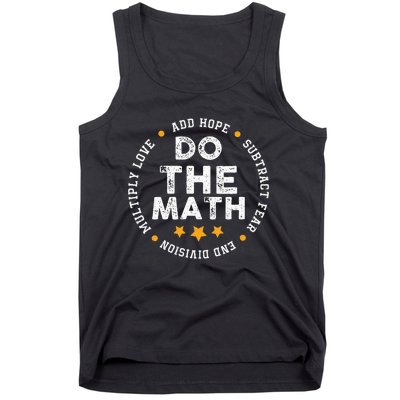 Positive Quote Inspiring Slogan Love Hope Fear Do The Math Tank Top